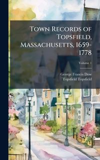 Produktbild: Town Records of Topsfield, Massachusetts, 1659-1778