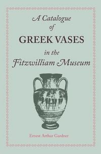 Produktbild: A Catalogue of Greek Vases in the Fitzwilliam Museum Cambridge