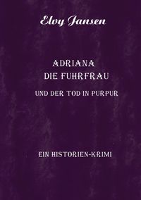 Produktbild: Adriana die Fuhrfrau und der Tod in purpur