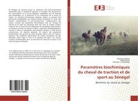 Produktbild: Param&egrave;tres biochimiques du cheval de traction et de sport au S&eacute;n&eacute;gal