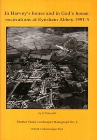 Produktbild: In Harvey's House and in God's House: Excavations at Eynsham Abbey 1991-3
