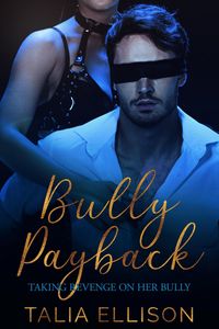 Produktbild: Bully Payback (Taking Revenge on Her Bully, #1)