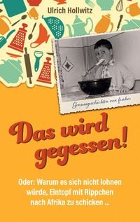 Produktbild: Das wird gegessen! Genussgeschichten von fr&uuml;her