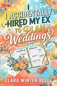 Produktbild: I Accidentally Hired My Ex To Plan Weddings