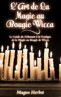 Produktbild: L'Art de La Magie au Bougie Wicca