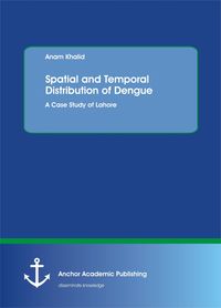 Produktbild: Spatial and Temporal Distribution of Dengue. A Case Study of Lahore