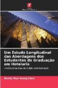 Produktbild: Um Estudo Longitudinal das Abordagens dos Estudantes de Gradua&ccedil;&atilde;o em Hotelaria