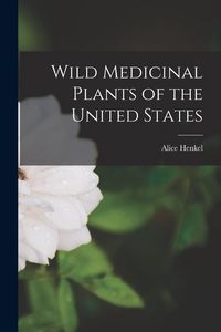 Produktbild: Wild Medicinal Plants of the United States