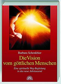 Bild vom Artikel Die Vision vom göttlichen Menschen vom Autor Barbara Schenkbier