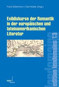 Bild vom Artikel Exildiskurse der Romantik in der europäischen und lateinamerikanischen Literatur vom Autor Frank Estelmann