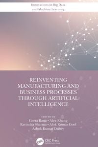 Produktbild: Reinventing Manufacturing and Business Processes Through Artificial Intelligence