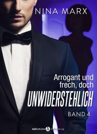 Produktbild: Arrogant und frech, doch unwiderstehlich - Band 4