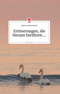Produktbild: Erinnerungen, die Herzen ber&uuml;hren... Life is a Story - story.one