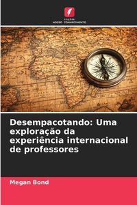 Produktbild: Desempacotando: Uma explora&ccedil;&atilde;o da experi&ecirc;ncia internacional de professores