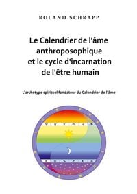 Produktbild: Le Calendrier de l'&acirc;me anthroposophique et le cycle d'incarnation de l'&ecirc;tre humain