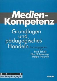 Produktbild: Medienkompetenz: Grundlagen und p&auml;dagogisches Handeln