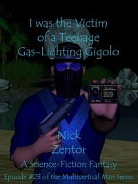 Produktbild: I Was the Victim of a Teenage Gas-Lighting Gigolo (The Multivertical Man, #23)