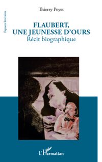 Produktbild: Flaubert, une jeunesse d'ours