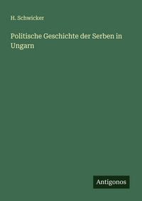 Produktbild: Politische Geschichte der Serben in Ungarn