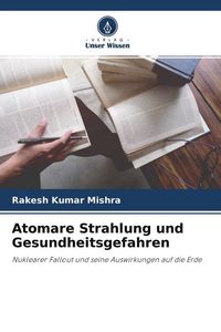 Produktbild: Atomare Strahlung und Gesundheitsgefahren