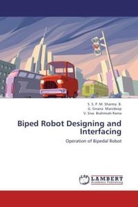 Produktbild: B. , S: Biped Robot Designing and Interfacing