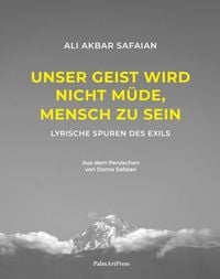 Produktbild: Unser Geist wird nicht m&uuml;de, Mensch zu sein