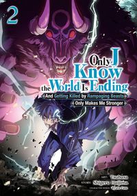 Produktbild: Only I Know the World Is Ending and Getting Killed by Rampaging Beasts Only Makes Me Stronger (Manga) Vol. 2