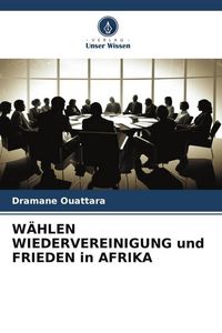 Produktbild: W&auml;hlen Wiedervereinigung und Frieden in Afrika