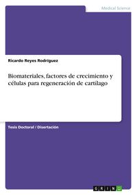 Produktbild: Biomateriales, factores de crecimiento y c&eacute;lulas para regeneraci&oacute;n de cart&iacute;lago