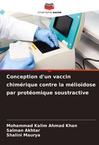 Produktbild: Conception d'un vaccin chim&eacute;rique contre la m&eacute;lio&iuml;dose par prot&eacute;omique soustractive