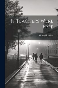 Produktbild: If Teachers Were Free