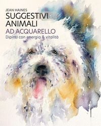 Produktbild: Suggestivi animali ad acquarello. Dipinti con energia & vitalit&agrave;