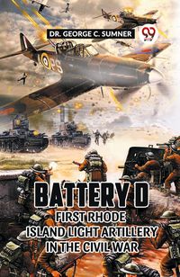Produktbild: Battery D First Rhode Island Light Artillery In The Civil War