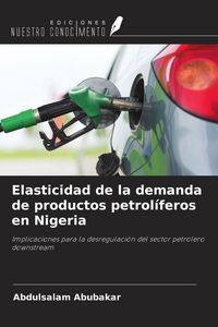 Produktbild: Elasticidad de la demanda de productos petrol&iacute;feros en Nigeria