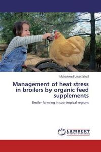 Produktbild: Sohail, M: Management of heat stress in broilers by organic
