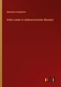 Produktbild: Volks-Lieder in obderennsischer Mundart