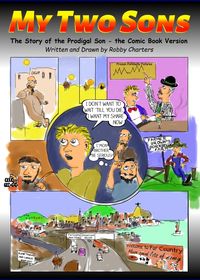 Produktbild: My Two Sons: The Story of the Prodigal Son -- the Comic Book Version