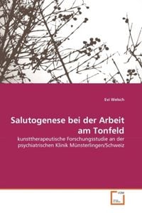 Produktbild: Welsch, E: Salutogenese bei der Arbeit am Tonfeld