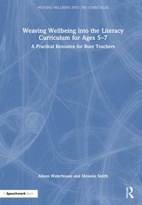 Produktbild: Waterhouse, A: Weaving Wellbeing into the Literacy Curriculu
