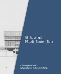 Bild vom Artikel Bildung@Stadt_Bauten_Ruhr vom Autor Hans-Jürgen Lechtreck
