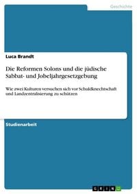 Produktbild: Die Reformen Solons und die j&uuml;dische Sabbat- und Jobeljahrgesetzgebung