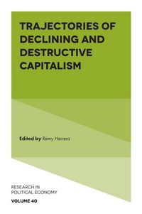 Produktbild: Trajectories of Declining and Destructive Capitalism