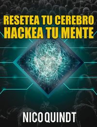 Produktbild: Resetea tu cerebro & Hackea tu mente