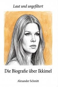 Produktbild: Die Biografie &uuml;ber Ikkimel
