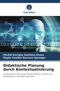 Produktbild: Gamboa Graus, M: Didaktische Planung durch Kontextualisierun