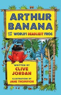 Produktbild: Jordan, C: Arthur Banana and the World's Deadliest Frog