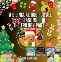 Produktbild: A Bilingual Bob For All Seasons - The Trilogy 2 (The Bilingual Paper Dog Bob Series (English & Italian), #2)