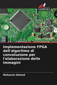 Produktbild: Implementazione FPGA dell'algoritmo di convoluzione per l'elaborazione delle immagini