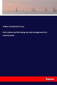 Produktbild: Fruit culture and the laying out and management of a country home