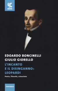 Produktbild: L' incanto e il disinganno: Leopardi. Poeta, filosofo, scienziato